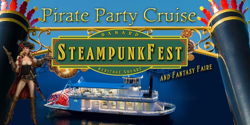 Pirate Party Cruise – Oxnard Steampunk Fest